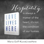 Love Lives Here, written by Maria Goff, has left me inspired and moved me to action. Here are three reasons Love Lives Here is worth the read.