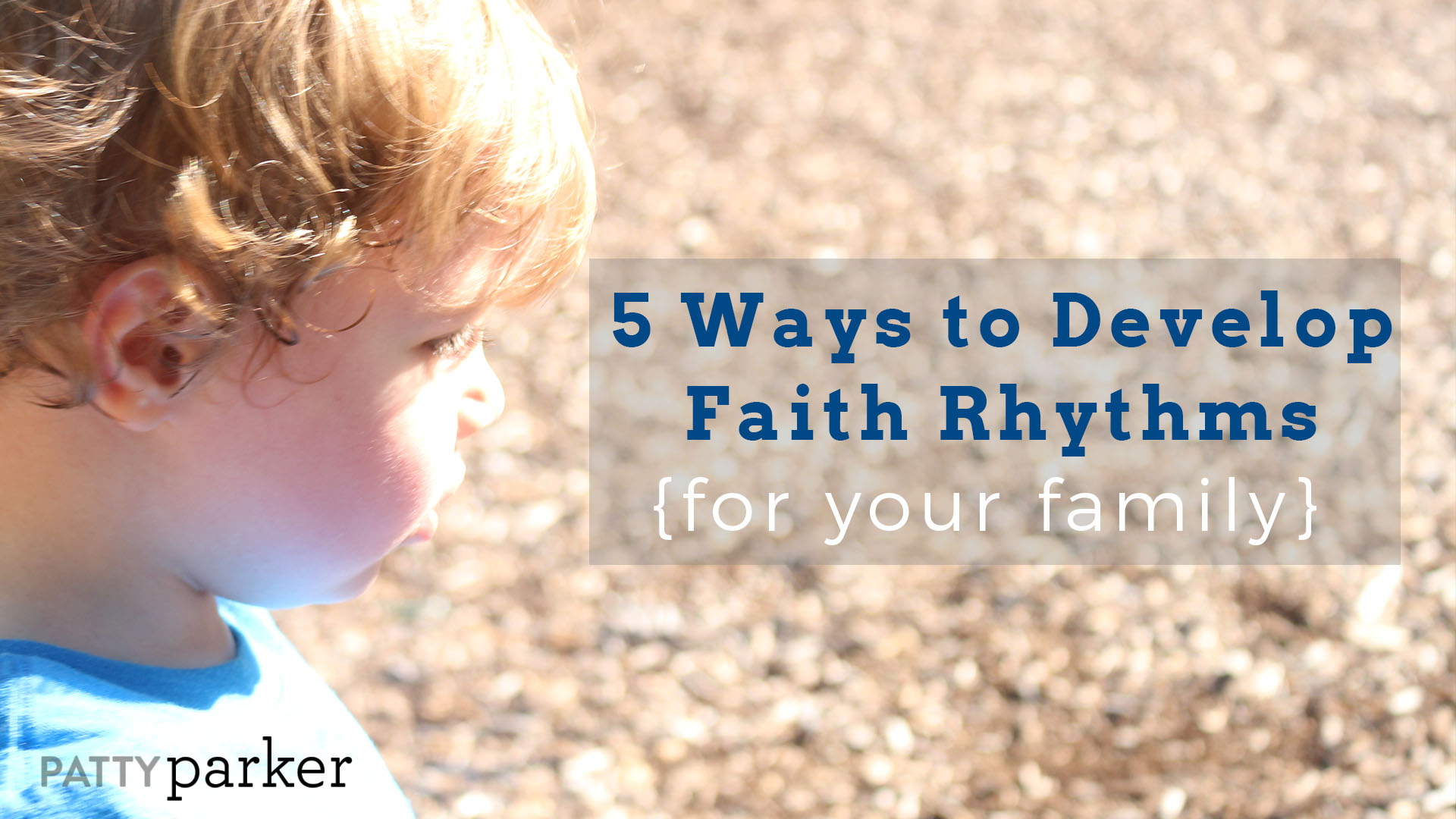 How do we help our children grow in their relationship with Jesus? Here are 5 ways we can help our children create faith rhythms.